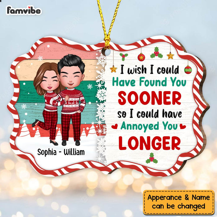 Personalized Couple Anniversary I Wish I Met You Sooner Annoyed You Sooner Benelux Ornament NB142 58O47 1