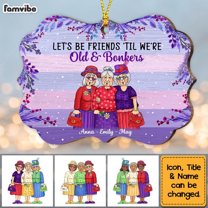 Personalized Friends 'Til We're Old And Bonkers Benelux Ornament NB163 36O53 1