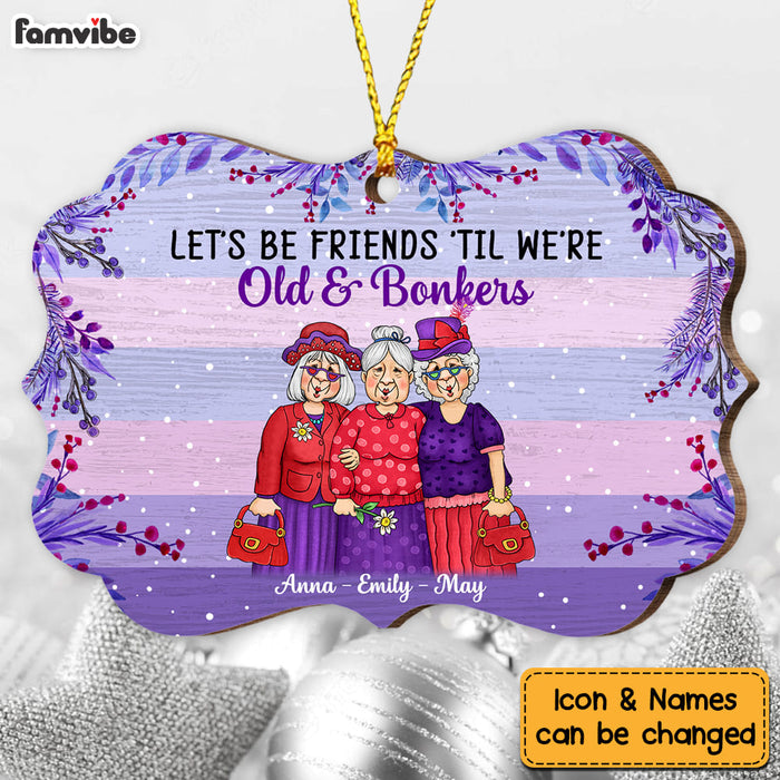 Personalized Friends 'Til We're Old And Bonkers Benelux Ornament NB163 36O53 1