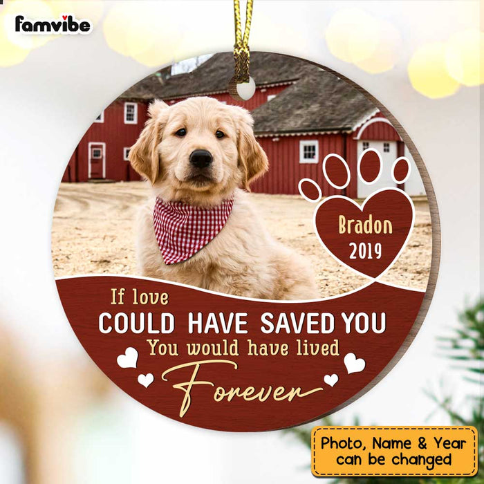 Personalized If Love Could Have Save You Photo Dog Memo Circle Ornament NB195 23O47 1