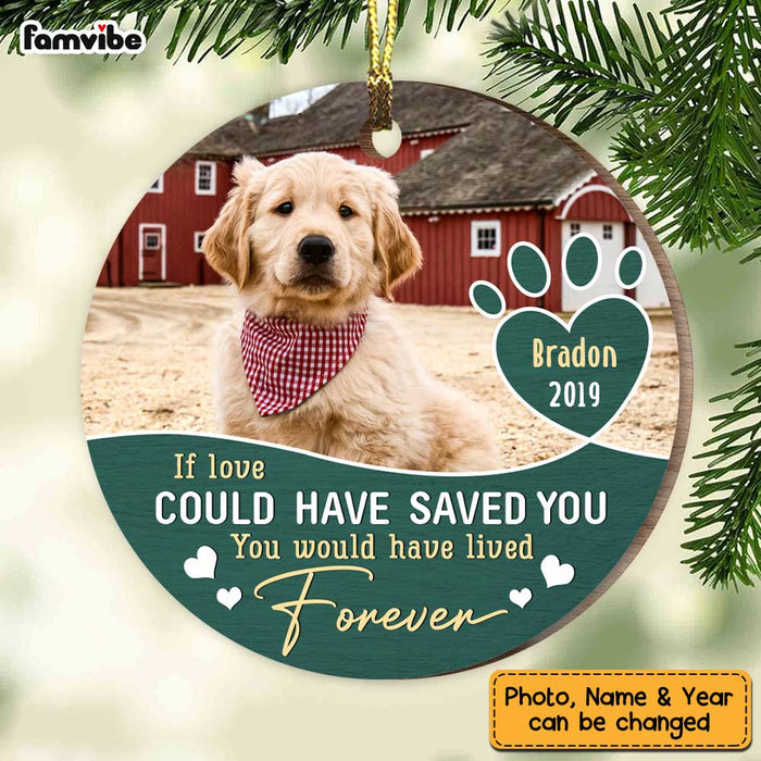 Personalized If Love Could Have Save You Photo Dog Memo Circle Ornament NB195 23O47 1