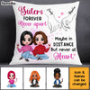Personalized Sisters Forever Never Apart Friends Pillow NB263 32O53 1
