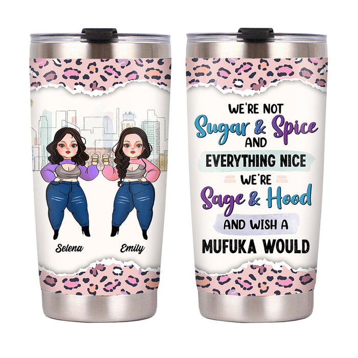 Personalized Friends We're Not Sugar And Spice Steel Tumbler NB281 58O53 1