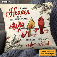 Personalized Cardinal I Know Heaven Is A Beautiful Place For Loss Of Mom Dad Pillow DB53 30O28 thumb 1