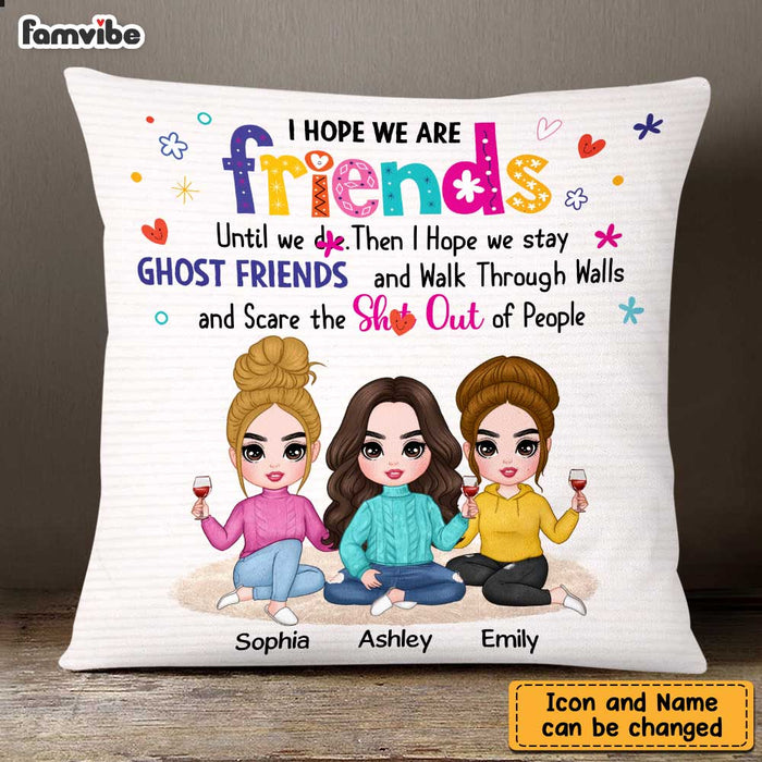 Personalized I Hope We're Friends BFFs Sisters Pillow DB62 58O47 1