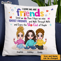 Personalized I Hope We're Friends BFFs Sisters Pillow DB62 58O47 thumb 1