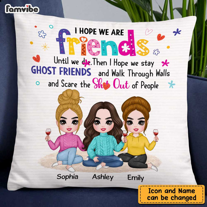 Personalized I Hope We're Friends BFFs Sisters Pillow DB62 58O47 1