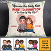 Personalized Couple The One I Want To Annoy Pillow DB65 23O53 1