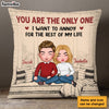 Personalized Couple Annoy For The Rest Of My Life Pillow DB82 30O28 1