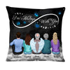 Personalized Memorial I'm Always With You Butterfly Pillow DB81 32O58 1