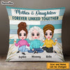 Personalized Mom & Daughter Forever Linked Together Pillow DB102 30O47 1
