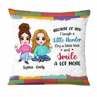 Personalized Because Of You I Smile Friends Pillow DB143 85O47 thumb 1