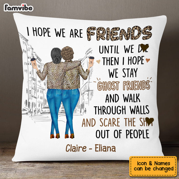 Personalized Gift For Friends I Hope We Are Friends Until Pillow DB151 30O53 1