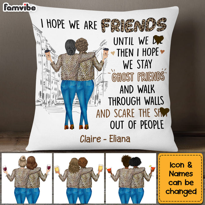 Personalized Gift For Friends I Hope We Are Friends Until Pillow DB151 30O53 1