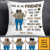 Personalized Gift For Friends I Hope We Are Friends Until Pillow DB151 30O53 1