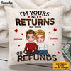 Personalized Couple I'm Yours No Returns Or Refunds Pillow DB193 30O53 1