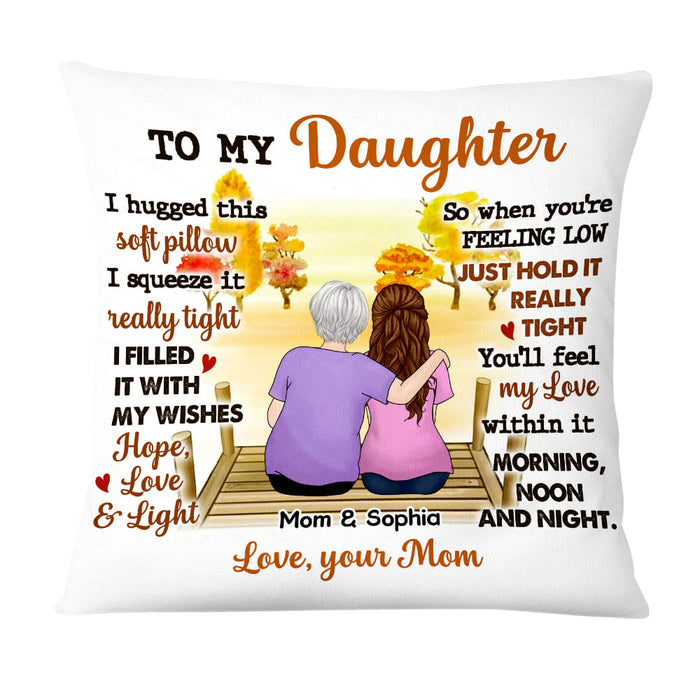Personalized To My Daughter From Mom Hug This Pillow 22576 1