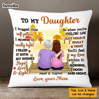 Personalized To My Daughter From Mom Hug This Pillow 22576 thumb 1