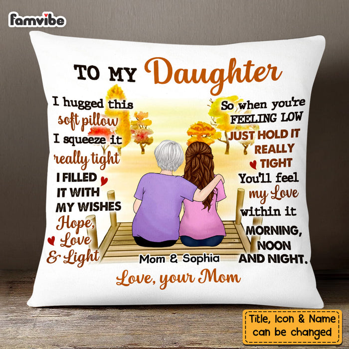 Personalized To My Daughter From Mom Hug This Pillow 22576 1