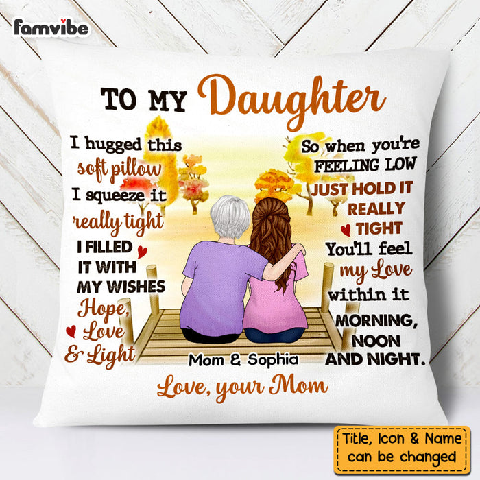 Personalized To My Daughter From Mom Hug This Pillow 22576 1