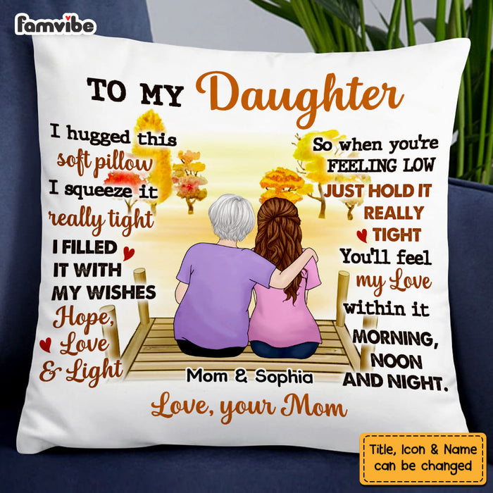 Personalized To My Daughter From Mom Hug This Pillow 22576 1