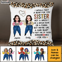 Personalized I Would Fight A Bear For You Sister Friendship Pillow 22583 thumb 1