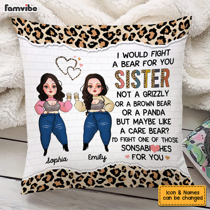 Personalized I Would Fight A Bear For You Sister Friendship Pillow 22583 1