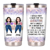 Personalized I Would Fight A Bear For You Friends Steel Tumbler DB193 85O53 1