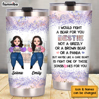 Personalized I Would Fight A Bear For You Friends Steel Tumbler DB193 85O53 thumb 1