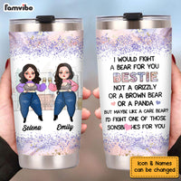 Personalized I Would Fight A Bear For You Friends Steel Tumbler DB193 85O53 thumb 1