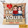 Personalized Couple I'm Yours No Returns Or Refunds Pillow DB211 32O47 1