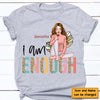 Personalized Gift For Daughter Granddaughter Self Love I Am Enough Shirt - Hoodie - Sweatshirt DB261 30O47 1