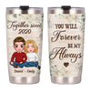 Personalized Gift For Couple You Will Forever Be My Always Steel Tumbler 22776 1