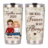 Personalized Gift For Couple You Will Forever Be My Always Steel Tumbler 22776 thumb 1
