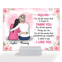 Personalized Mom For All The Times That I Forgot To Thank You Acrylic Plaque 22793 thumb 1