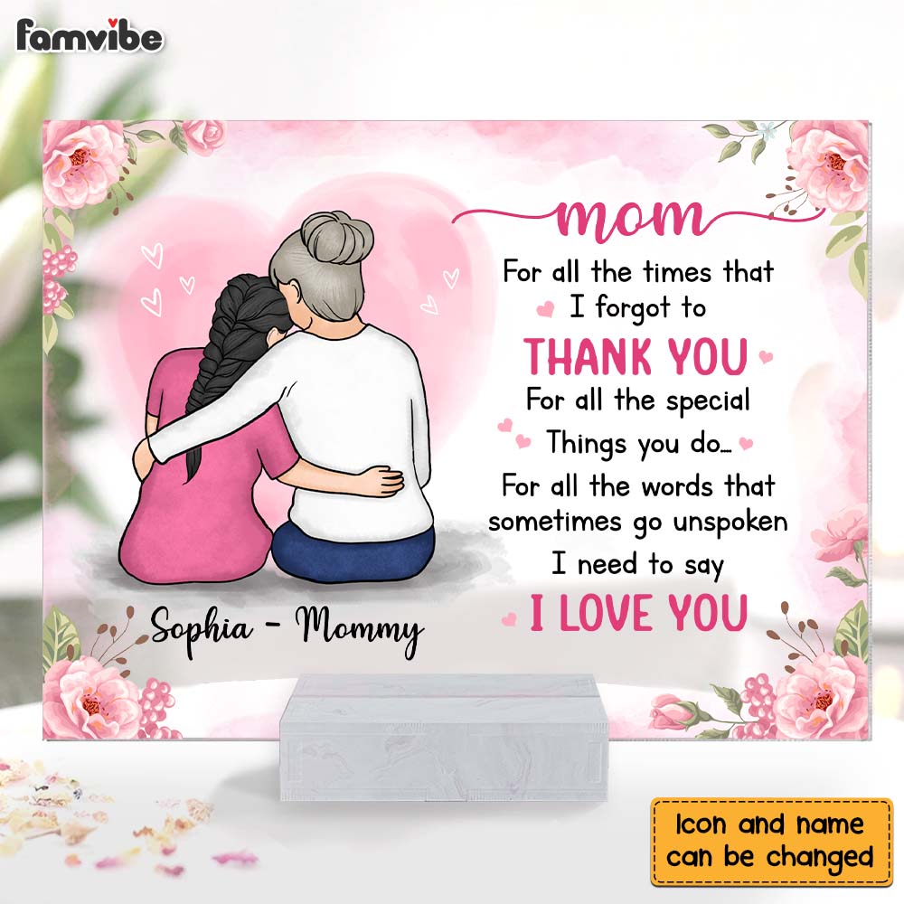 Personalized Mom For All The Times That I Forgot To Thank You Acrylic Plaque 22793 Primary Mockup