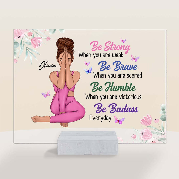 Personalized  Gift For Daughter Be Strong Acrylic Plaque 22808 1