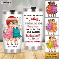 Personalized Old Friends We Won't Be The Old Ladies Steel Tumbler 22813 thumb 1