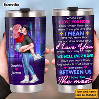 Personalized Gift For Couple When I Say I Love You More Steel Tumbler 22839 thumb 1