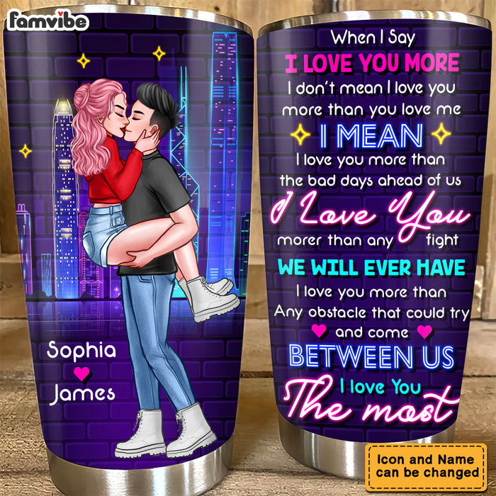 Personalized Gift For Couple When I Say I Love You More Steel Tumbler 22839 1