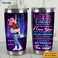 Personalized Gift For Couple When I Say I Love You More Steel Tumbler 22839 thumb 1