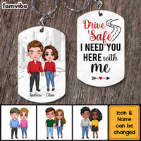 Personalized Couple Drive Safe I Need You Here With Me Aluminum Keychain 22889 thumb 1