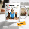 Personalized Dog Mom Talk About You Mug AP58 81O34 1