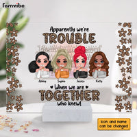Personalized We're Trouble When We Are Together Gift For Sisters, Sistas,  Soul Sisters Acrylic Plaque 22896 thumb 1