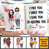 Personalized Couple Gift For Him For Her I Met You I Love You Mug 22900 1