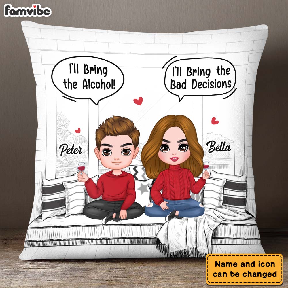 Personalized Funny I'll Bring The Bad Decisions Couples Pillow 22949 Primary Mockup