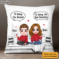 Personalized Funny I'll Bring The Bad Decisions Couples Pillow 22949 thumb 1
