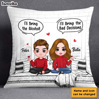 Personalized Funny I'll Bring The Bad Decisions Couples Pillow 22949 thumb 1