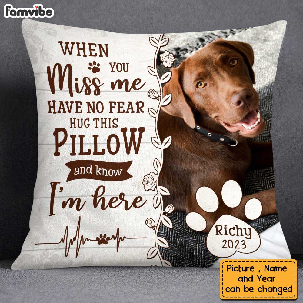 Personalized Dog Memo When You Miss Me Have No Fear Pillow 23161 Primary Mockup