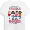 Personalized We're Trouble When We Are Together Gift For Sisters, Sistas,  Soul Sisters Shirt - Hoodie - Sweatshirt 23226 1